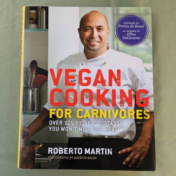 Vegan Cooking for Carnivores by Roberto Martin - Hardcover Cook Book - Picture 1 of 12